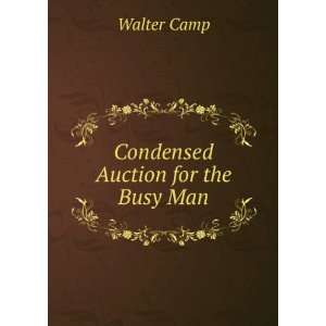  Condensed Auction for the Busy Man Walter Camp Books