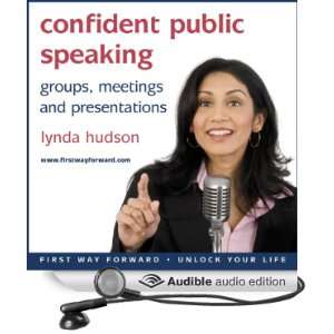 Confident Public Speaking In Groups, Meetings and Presentations 