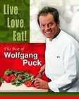 Live, Love, Eat!: The Best of Wolfgang Puck, Wolfgang Puck, Good Book